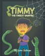 Cover: Timmy the Tiniest Vampire - Publishing Services Consortium, LLC (Psc)