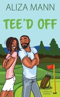 Cover: Tee'd Off - Aliza Mann, LLC