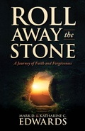 Cover: Roll Away the Stone: A Journey of Faith and Forgiveness - Mark Edwards