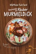 Cover: Geschichten vom R&auml;uber Murmeldick - Autaria