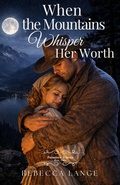 Cover: When the Mountains Whisper Her Worth - Rebecca Lange