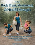 Cover: RISE Body Trust, Movement, & Mindful Strength - Healthy in Heart Media, LLC
