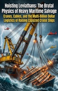 Cover: Hoisting Leviathans: The Brutal Physics of Heavy Maritime Salvage - epubli