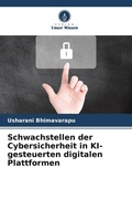 Cover: Schwachstellen der Cybersicherheit in KI-gesteuerten digitalen Plattformen - Verlag Unser Wissen