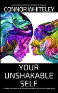 Cover: Your Unshakable Self: A Clinical Psychology, Social Psychology and Mental Health Guide to Sense of Self (An Introductory Series) - Cgd Publishing