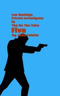 Cover: Lee Hacklyn Private Investigator in The On The Take Five - John Leister