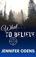 Cover: What to Believe (Sharpe Investigator Series, #2) - Jennifer Odens