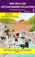 Cover: DOG ON A LOG Let's GO! Readers Collection 1 (DOG ON A LOG Let's GO! Readers Collections, #1) - Pamela Brookes