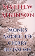 Cover: Monks Among the Cherry Blossoms (Wild State, #2) - Matthew Atkinson