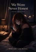 Cover: We Were Never Honest (Touch & Withdraw, #2) - Sakari Lacross