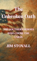 Cover: The Unbroken Oath (Civil War Combat Artists and the Pictures They Drew) - Jim Stovall