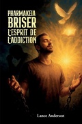 Cover: Pharmakeia Briser L'Esprit De L'Addiction - Publish My Book