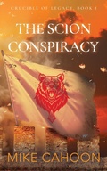 Cover: The Scion Conspiracy - Mike Cahoon