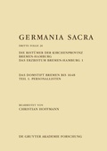 Cover: Die Bist&uuml;mer der Kirchenprovinz Bremen-Hamburg. Das Erzbistum Bremen-Hamburg 1: Das Domstift Bremen bis 1648. Teil 1: Personallisten - De Gruyter Akademie Forschung