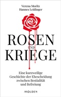 Cover: Rosen und Kriege - Molden Verlag in Verlagsgruppe Styria GmbH &  Co. KG