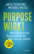 Cover: Purpose wirkt - Molden Verlag in Verlagsgruppe Styria GmbH &  Co. KG