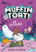 Cover: Muffin und T&ouml;rt! 4: Auf Geisterjagd - Planet!