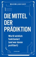 Cover: Die Mittel der Pr&auml;diktion - Suhrkamp