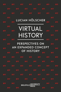 Enlarge image Cover: Virtual History - Bielefeld University Press
