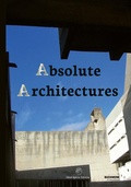 Cover: Absolute Architectures - BUCHWERK am K&auml;mpfelbach