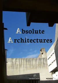 Enlarge image Cover: Absolute Architectures - BUCHWERK am Kämpfelbach