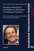 Cover: Theologie Interkulturell und Studium der Religionen - ein Salzburger Programm - Tyrolia