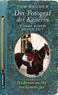 Cover: Der Fotograf der Kaiserin - Funke einer neuen Zeit - Gmeiner-Verlag