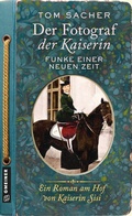 Cover: Der Fotograf der Kaiserin - Funke einer neuen Zeit - Gmeiner-Verlag