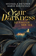Cover: Your Darkness - so finster der See - Gmeiner-Verlag