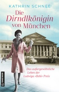 Cover: Die Dirndlk&ouml;nigin von M&uuml;nchen - Gmeiner-Verlag