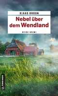 Cover: Nebel &uuml;ber dem Wendland - Gmeiner-Verlag
