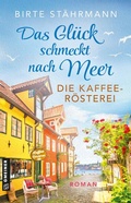 Cover: Das Gl&uuml;ck schmeckt nach Meer: Die Kaffeer&ouml;sterei - Gmeiner-Verlag