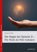 Cover: Die Magie der Sprache II - Wie Worte die Welt ver&auml;ndern - Junfermann