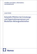 Cover: Notarielle Pflichten bei Gr&uuml;ndungs- und Organisationsprozessen von Blockchain-Aktiengesellschaften - Nomos
