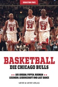 Cover: Basketball: Die Chicago Bulls - Meyer & Meyer