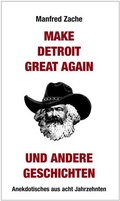 Cover: Make Detroit Great again und andere Geschichten - verlag am park