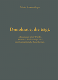 Cover: Demokratie, die tr&auml;gt. - Schwerdtfeger Publishing