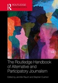 Cover: The Routledge Handbook of Alternative and Participatory Journalism - Routledge