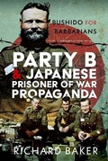 Cover: Party B and Japanese Prisoner of War Propaganda - Pen & Sword Books Ltd