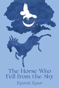 Cover: The Horse Who Fell from the Sky - Keerat Kaur Inc.
