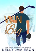 Cover: Win Big (Wynn Hockey, #4) - Kelly Jamieson, Inc.