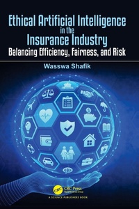 Enlarge image Cover: Ethical Artificial Intelligence in the Insurance Industry - CRC Press