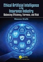 Cover: Ethical Artificial Intelligence in the Insurance Industry - CRC Press