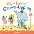 Cover: Lili and Elephant: Grown-Upping - ORCHARD BOOKS