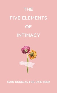Enlarge image Cover: The Five Elements of Intimacy - Access Consciousness Publishing Company