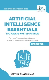 Enlarge image Cover: Artificial Intelligence Essentials You Always Wanted to Know - Vibrant Publishers