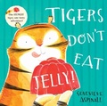 Cover: Tigers Don't Eat Jelly! - Fox & Ink Books