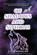 Cover: Of Shadows and Siphons - Jerrica Rosenauer