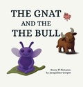 Cover: The Gnat and The Bull - Little Goodbyes Press