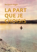 Cover: La part que je choisis - Le P&ocirc;le Normand de l'Art et de la Musique